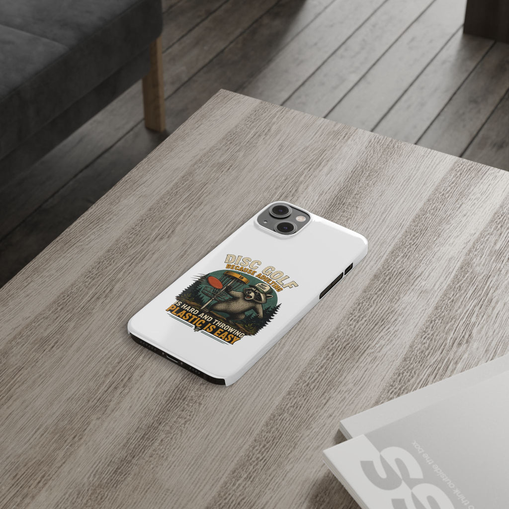 Disc Golf Raccoon Slim Phone Case — "Disc Golf Because Adulting Is Hard"