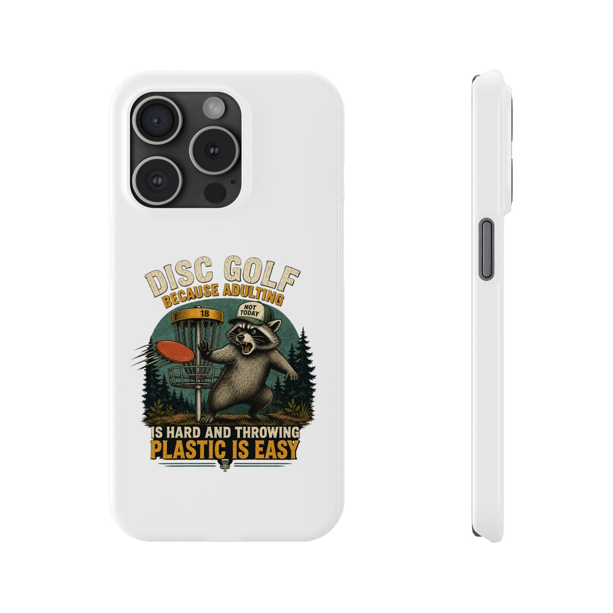 Disc Golf Raccoon Slim Phone Case — "Disc Golf Because Adulting Is Hard"