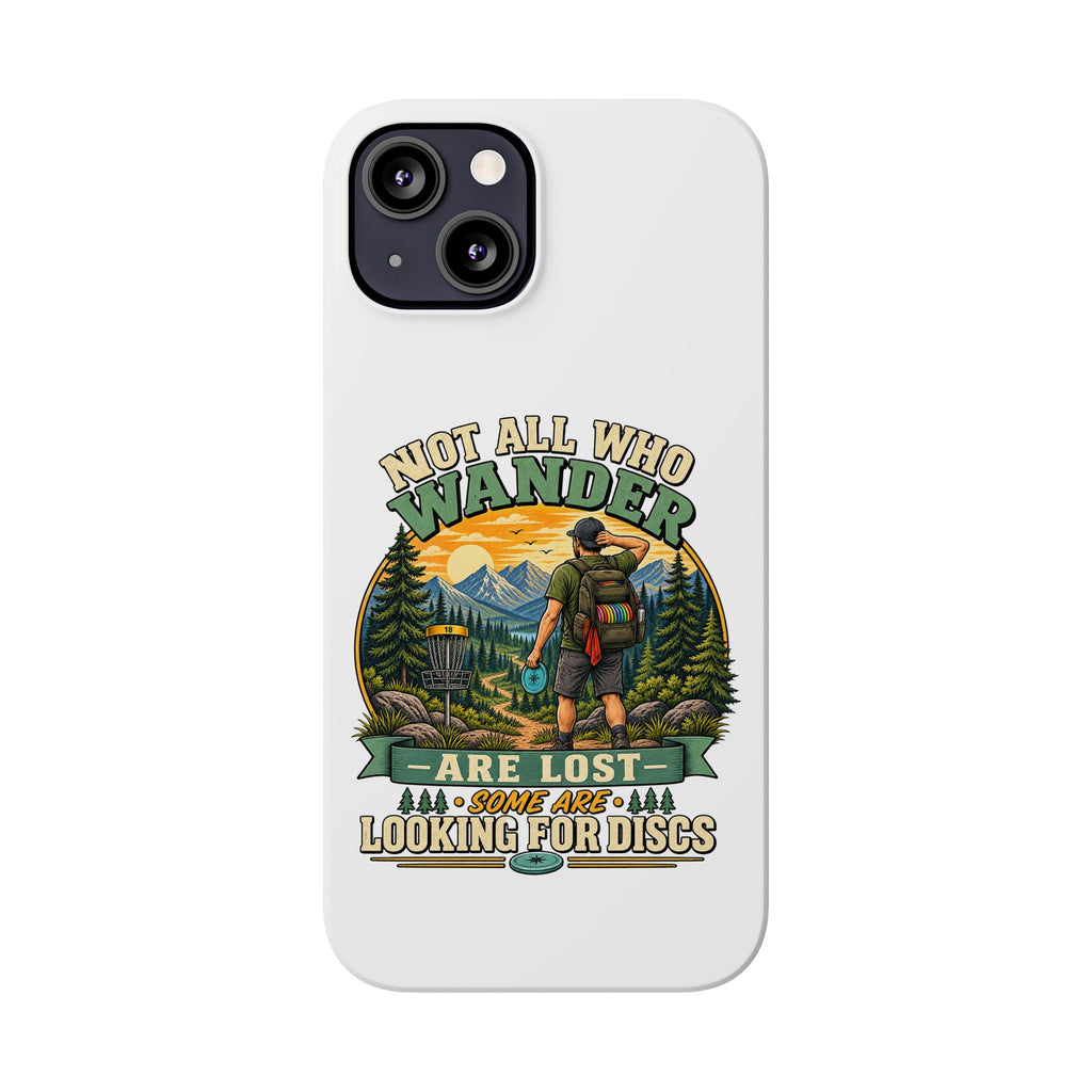 Disc Golf Hiking Phone Case — "Not All Who Wander Are Lost, Some Are Looking for Discs"