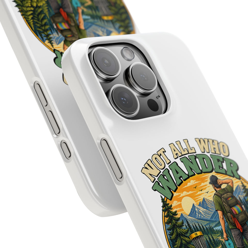 Disc Golf Hiking Phone Case — "Not All Who Wander Are Lost, Some Are Looking for Discs"