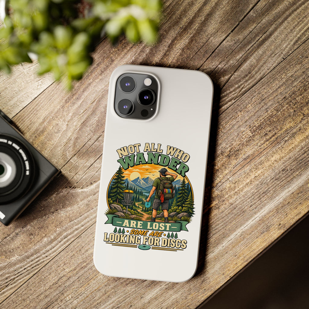 Disc Golf Hiking Phone Case — "Not All Who Wander Are Lost, Some Are Looking for Discs"