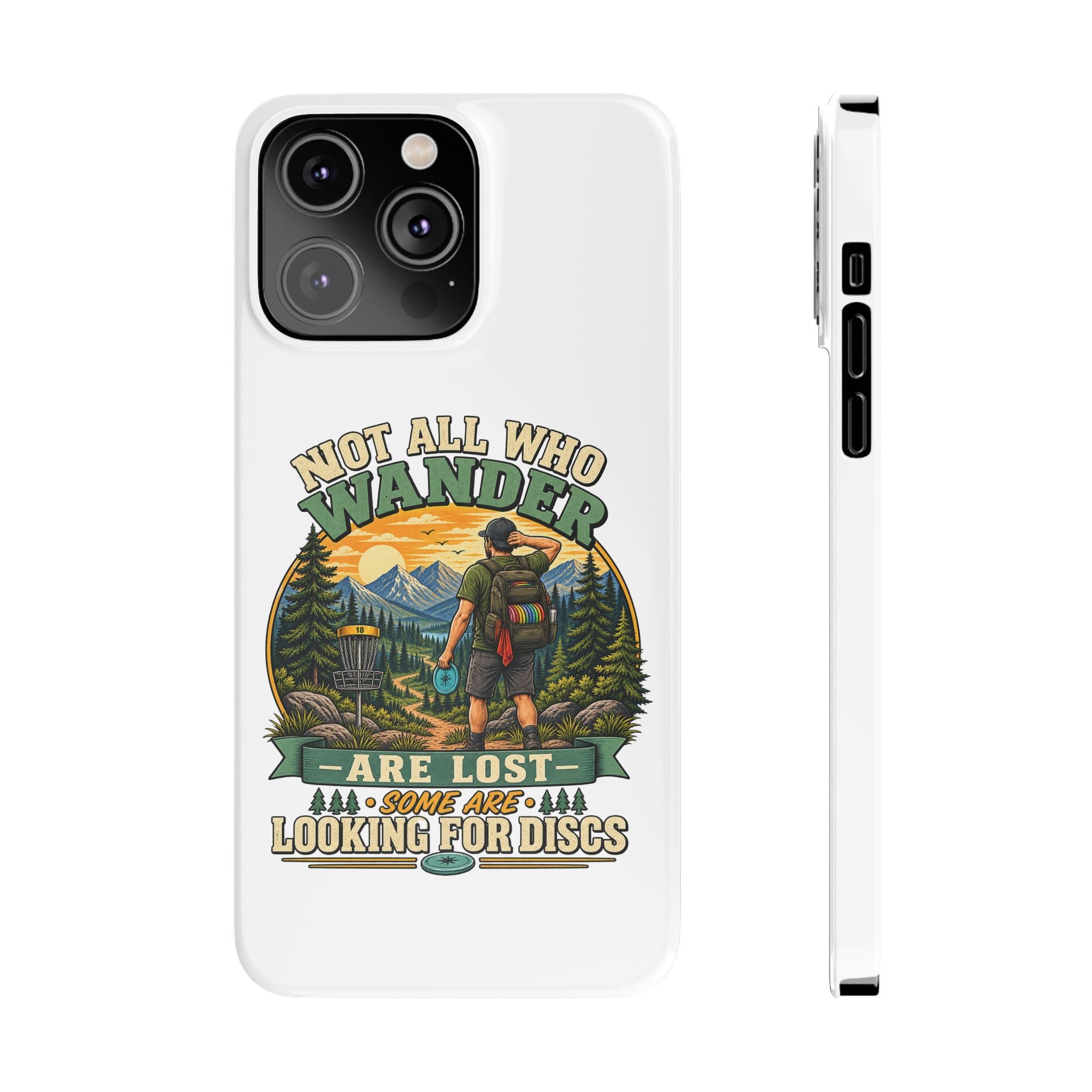 Disc Golf Hiking Phone Case — "Not All Who Wander Are Lost, Some Are Looking for Discs"