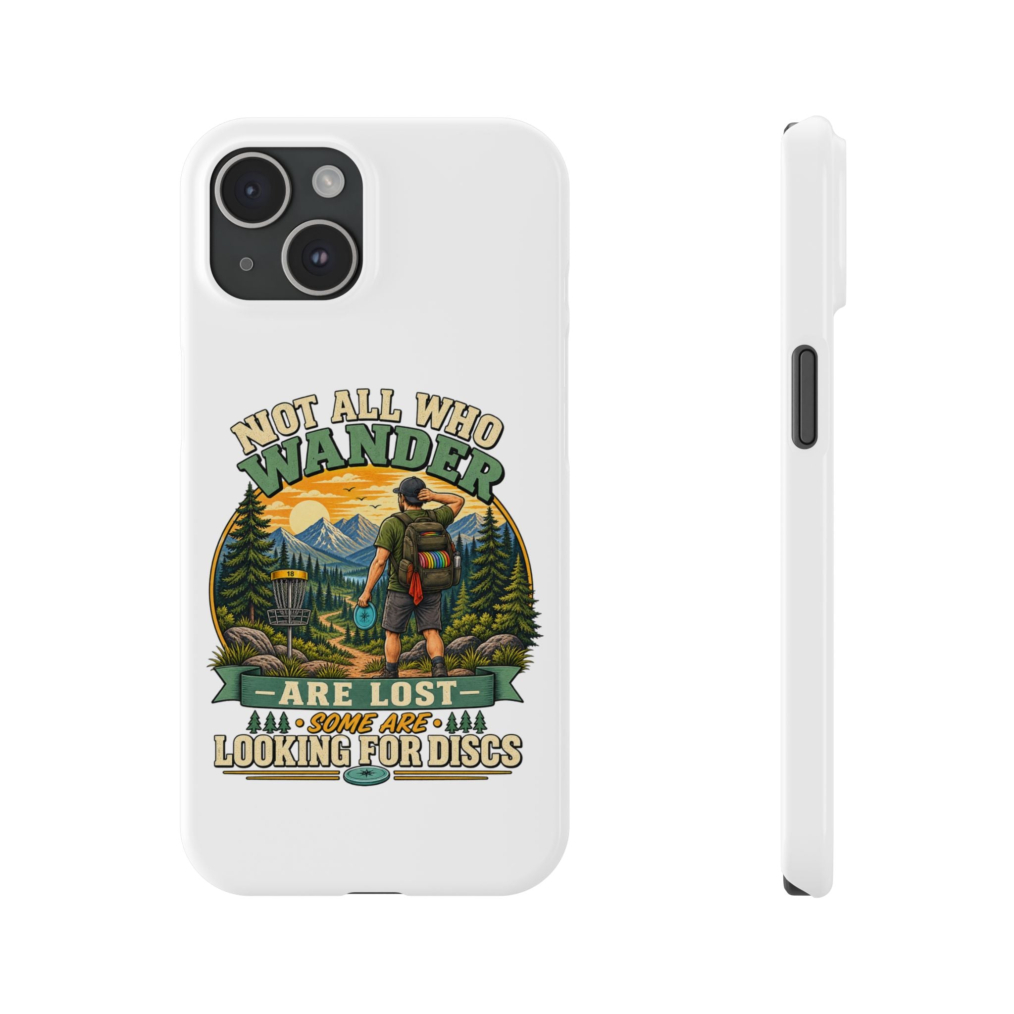 Disc Golf Hiking Phone Case — "Not All Who Wander Are Lost, Some Are Looking for Discs"