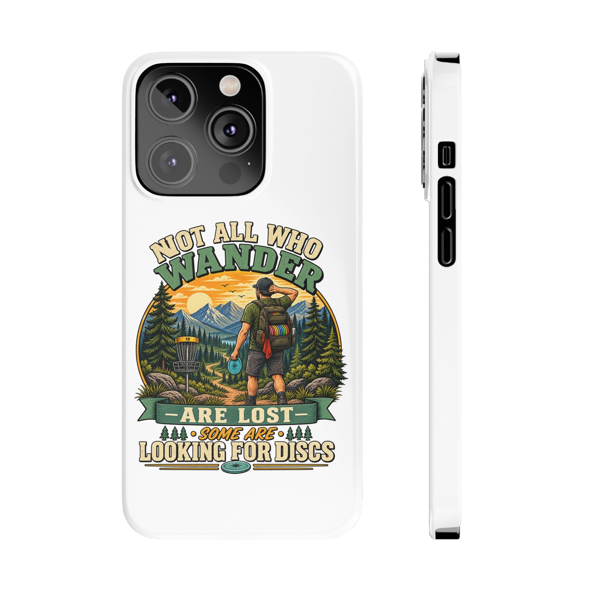 Disc Golf Hiking Phone Case — "Not All Who Wander Are Lost, Some Are Looking for Discs"