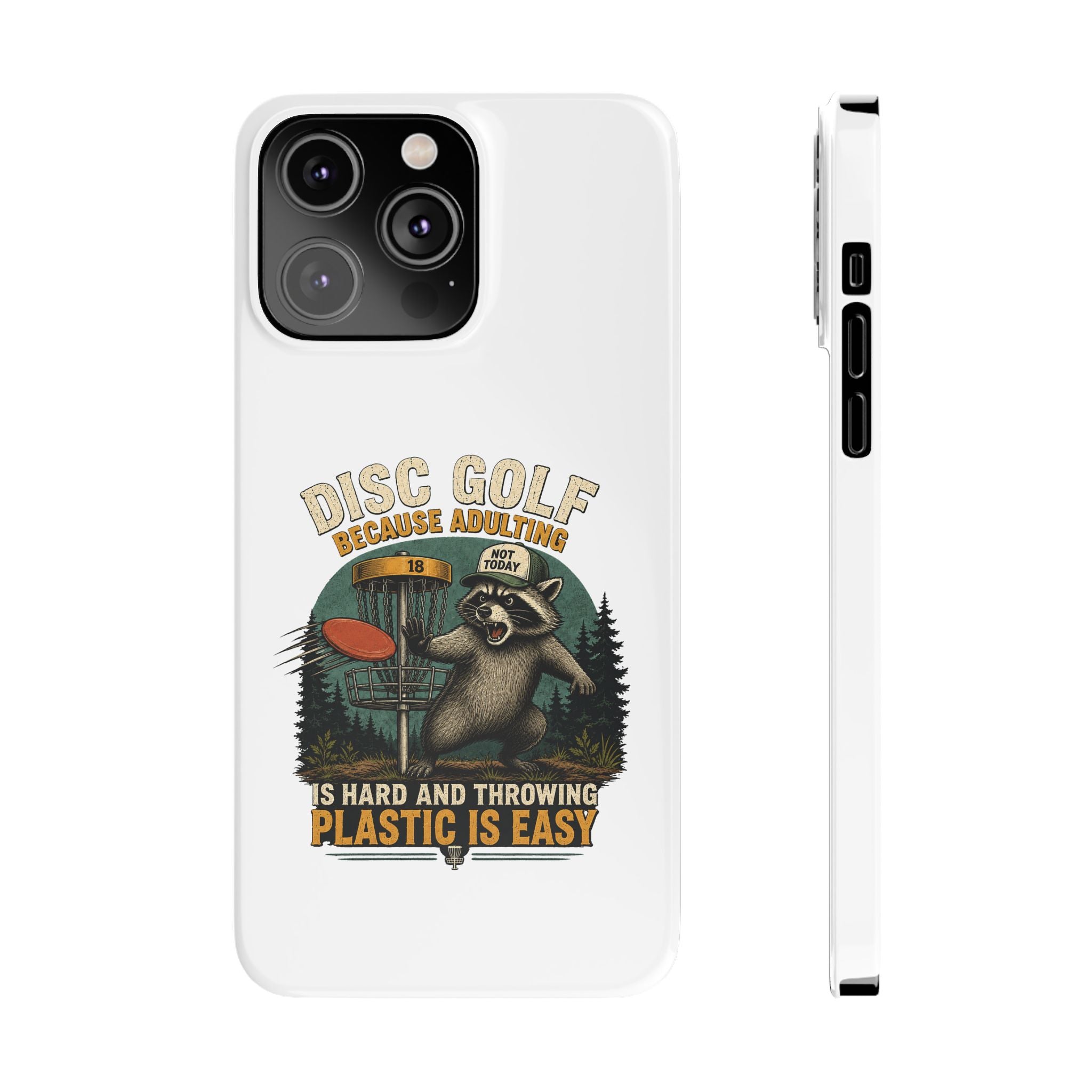 Disc Golf Raccoon Slim Phone Case — "Disc Golf Because Adulting Is Hard"