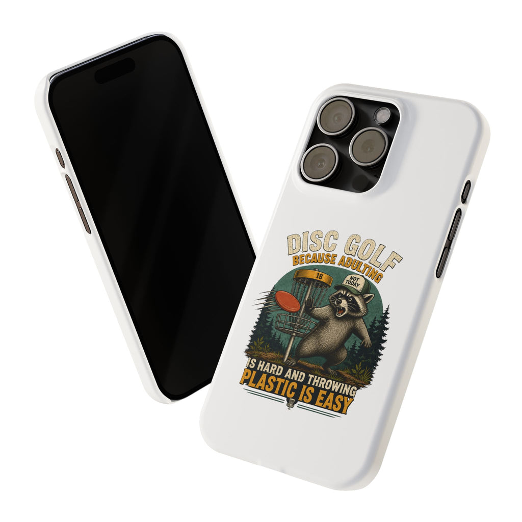 Disc Golf Raccoon Slim Phone Case — "Disc Golf Because Adulting Is Hard"