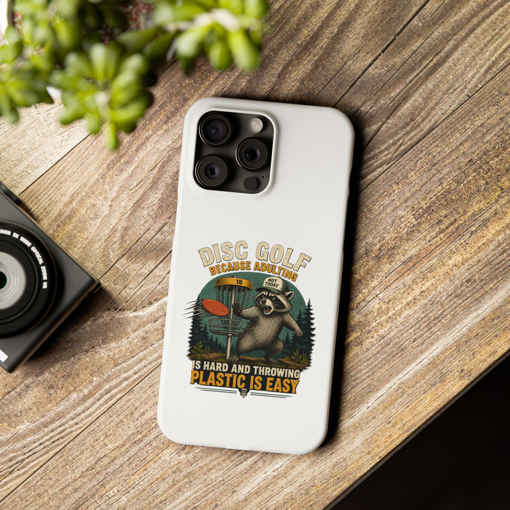 Disc Golf Raccoon Slim Phone Case — "Disc Golf Because Adulting Is Hard"