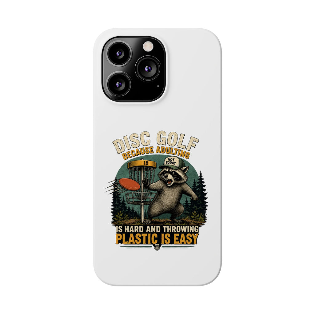 Disc Golf Raccoon Slim Phone Case — "Disc Golf Because Adulting Is Hard"