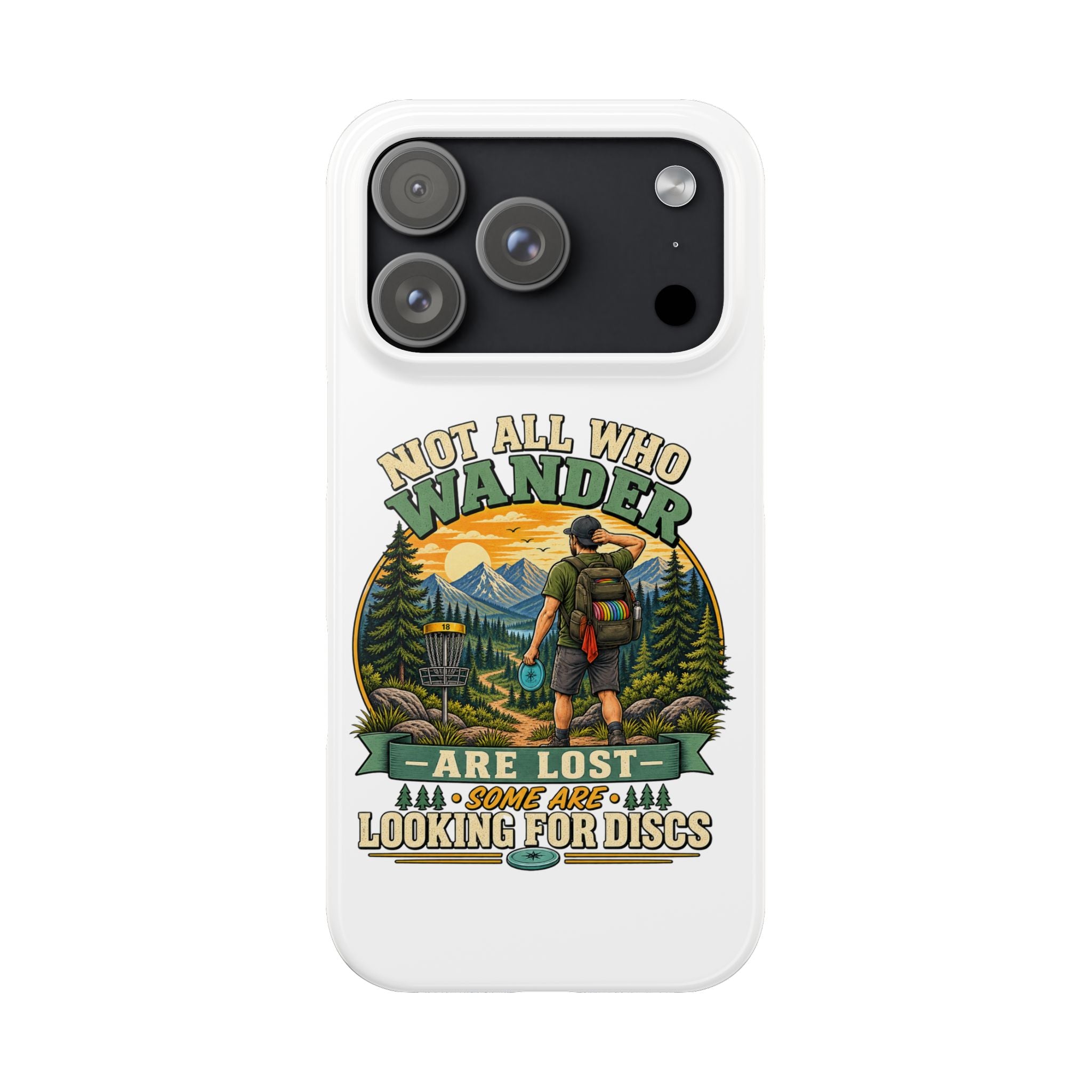 Disc Golf Hiking Phone Case — "Not All Who Wander Are Lost, Some Are Looking for Discs"