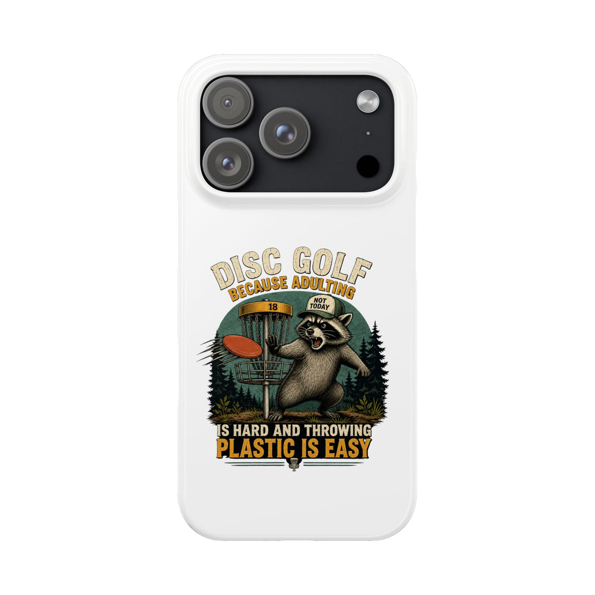Disc Golf Raccoon Slim Phone Case — "Disc Golf Because Adulting Is Hard"