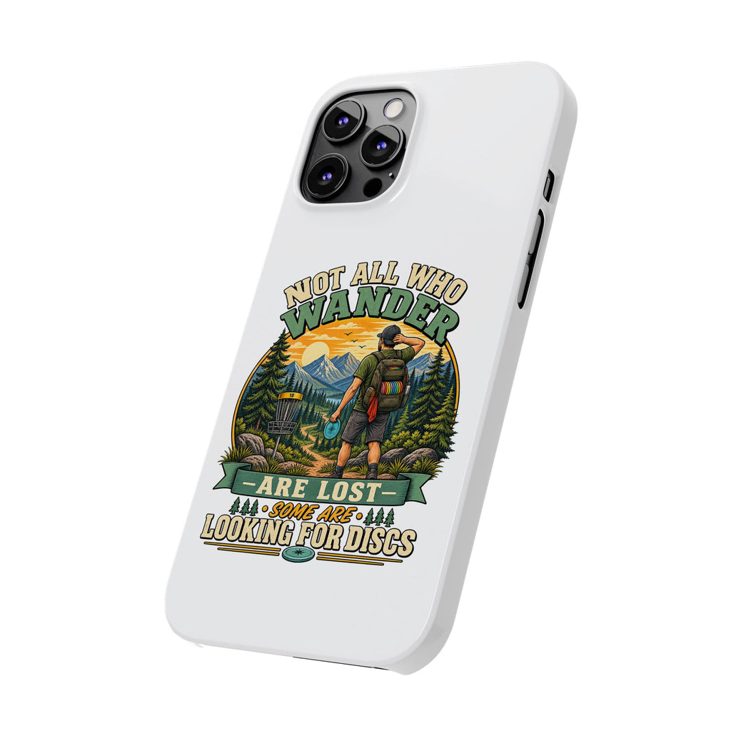 Disc Golf Hiking Phone Case — "Not All Who Wander Are Lost, Some Are Looking for Discs"