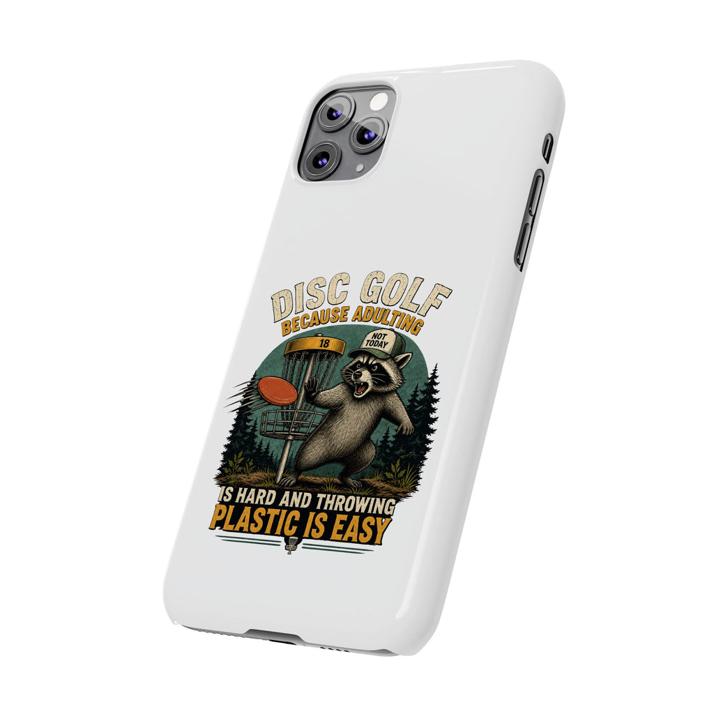 Disc Golf Raccoon Slim Phone Case — "Disc Golf Because Adulting Is Hard"