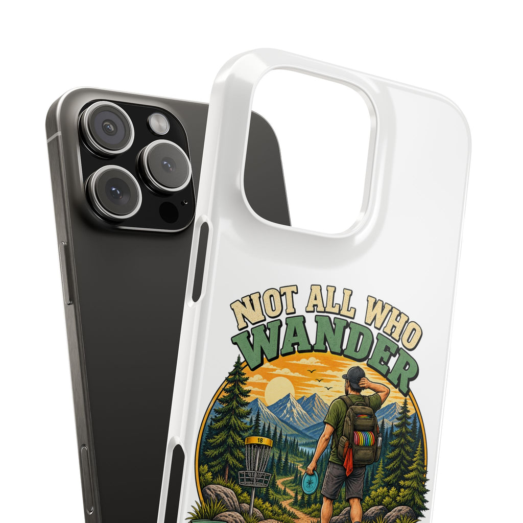 Disc Golf Hiking Phone Case — "Not All Who Wander Are Lost, Some Are Looking for Discs"