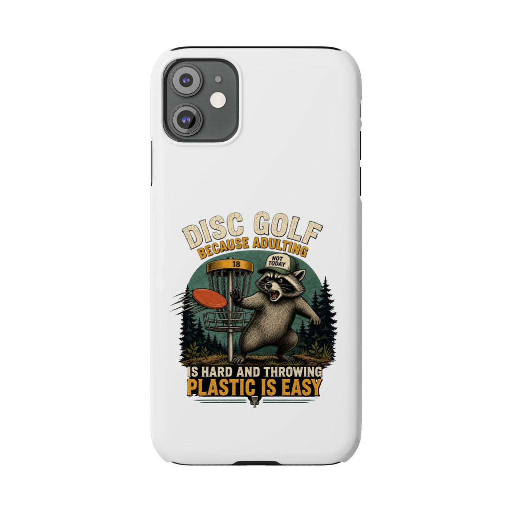 Disc Golf Raccoon Slim Phone Case — "Disc Golf Because Adulting Is Hard"