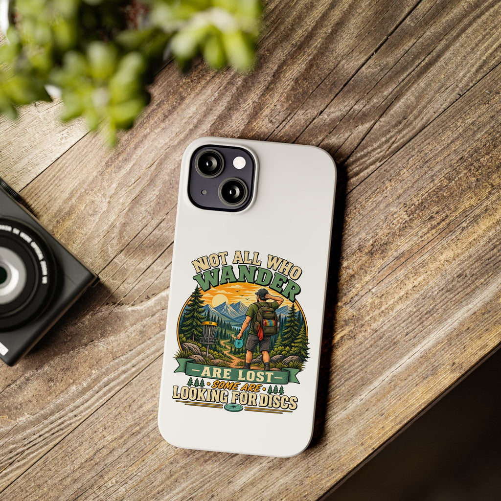 Disc Golf Hiking Phone Case — "Not All Who Wander Are Lost, Some Are Looking for Discs"