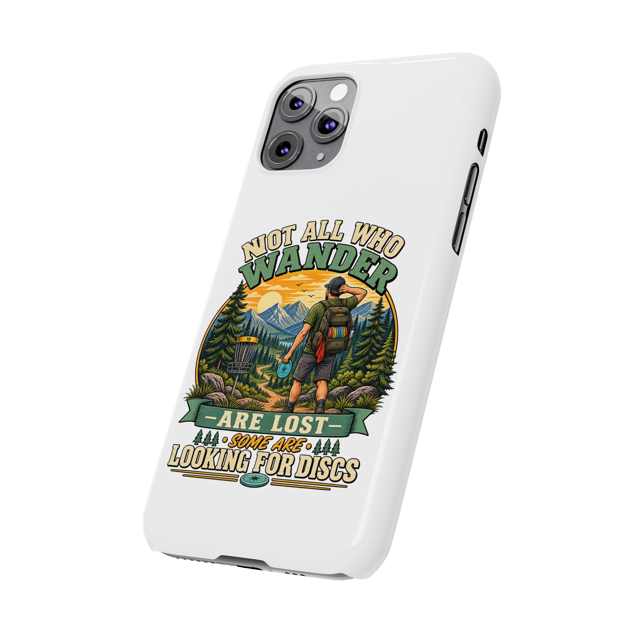 Disc Golf Hiking Phone Case — "Not All Who Wander Are Lost, Some Are Looking for Discs"