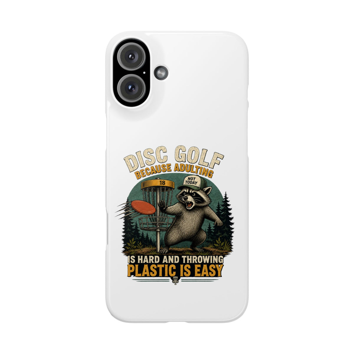Disc Golf Raccoon Slim Phone Case — "Disc Golf Because Adulting Is Hard"