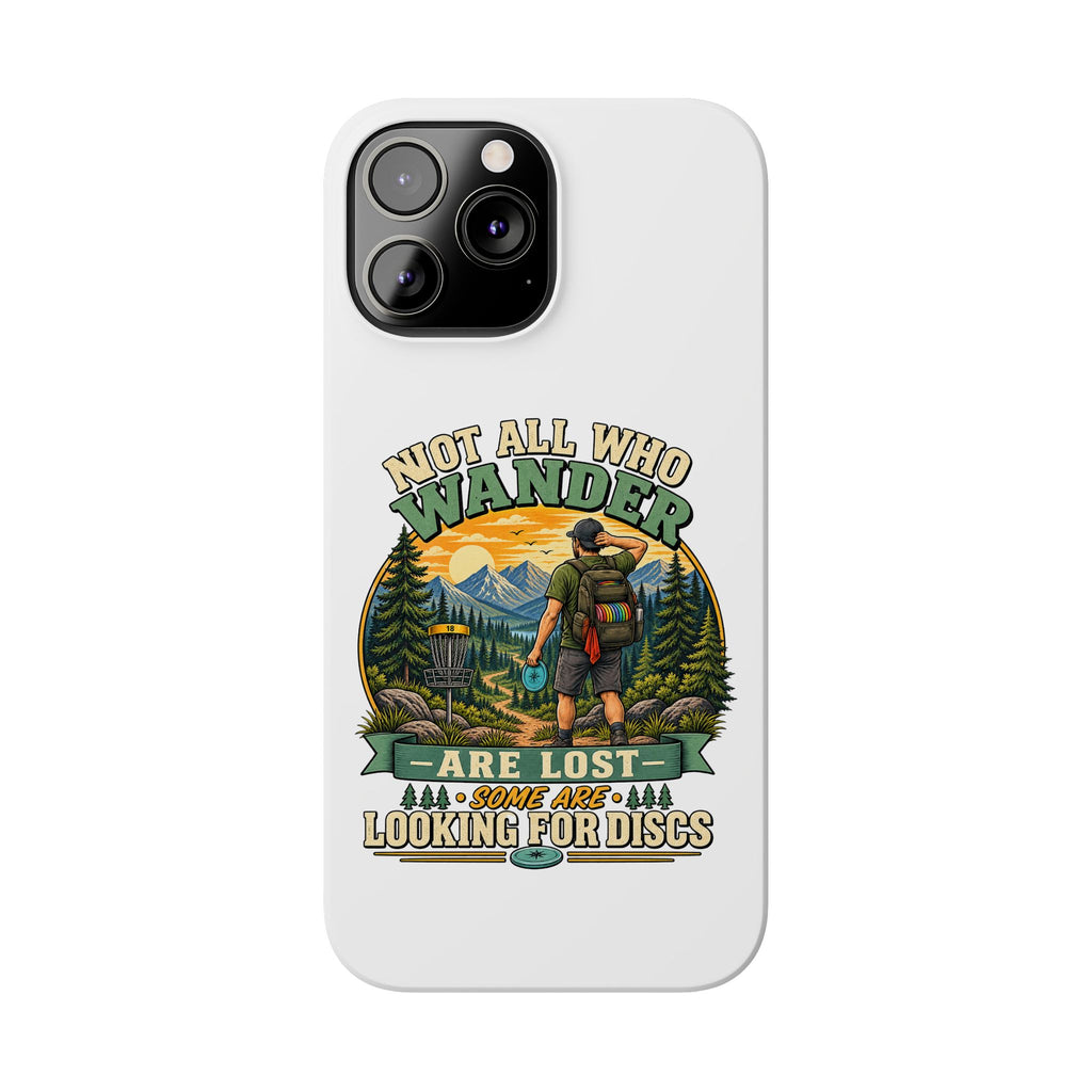 Disc Golf Hiking Phone Case — "Not All Who Wander Are Lost, Some Are Looking for Discs"