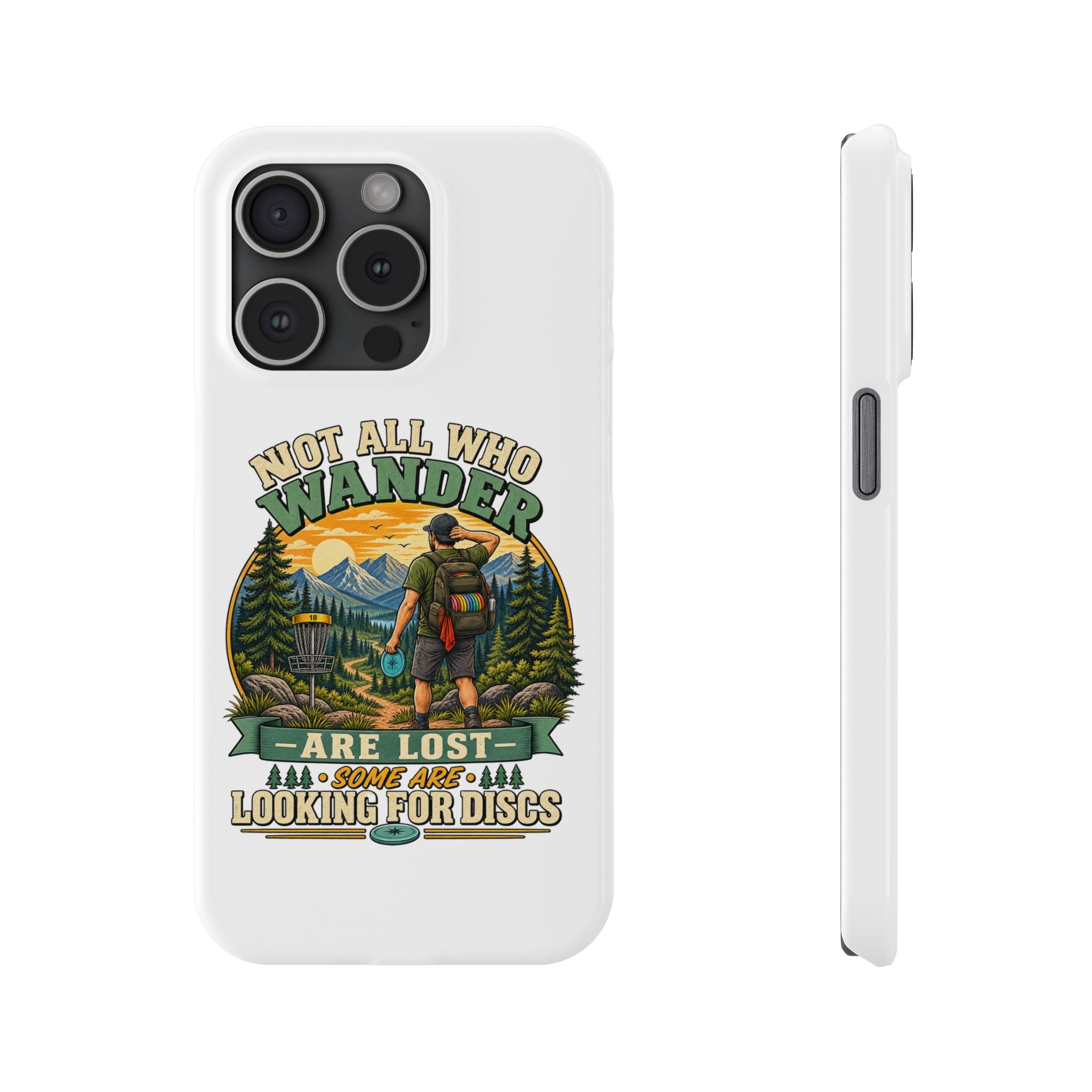 Disc Golf Hiking Phone Case — "Not All Who Wander Are Lost, Some Are Looking for Discs"