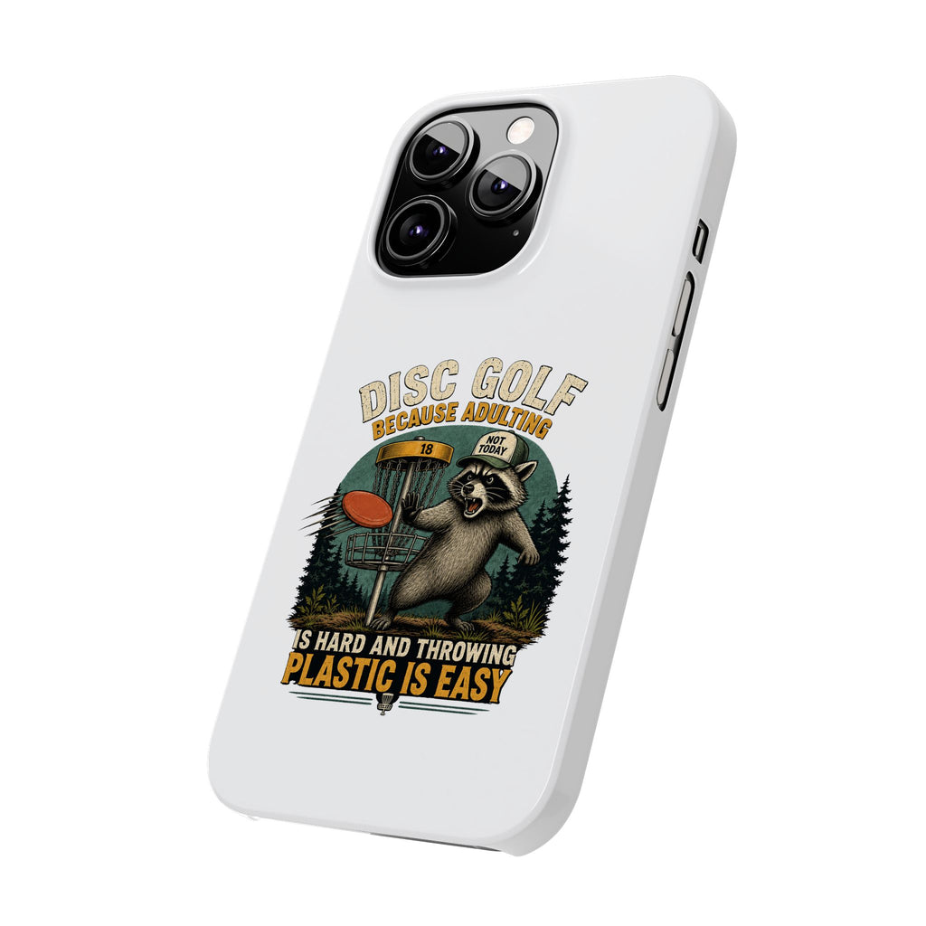 Disc Golf Raccoon Slim Phone Case — "Disc Golf Because Adulting Is Hard"