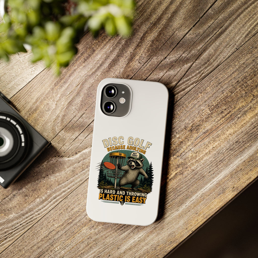 Disc Golf Raccoon Slim Phone Case — "Disc Golf Because Adulting Is Hard"