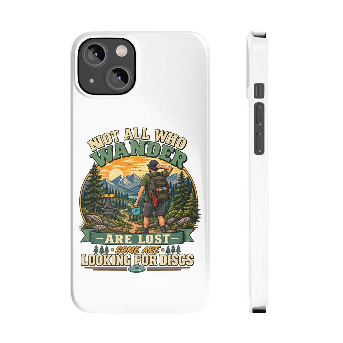 Disc Golf Hiking Phone Case — "Not All Who Wander Are Lost, Some Are Looking for Discs"
