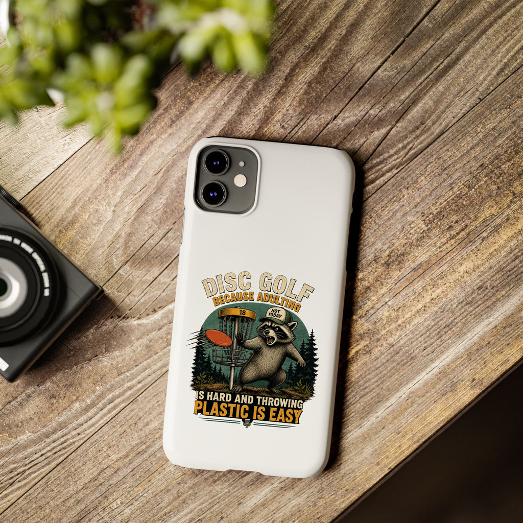 Disc Golf Raccoon Slim Phone Case — "Disc Golf Because Adulting Is Hard"