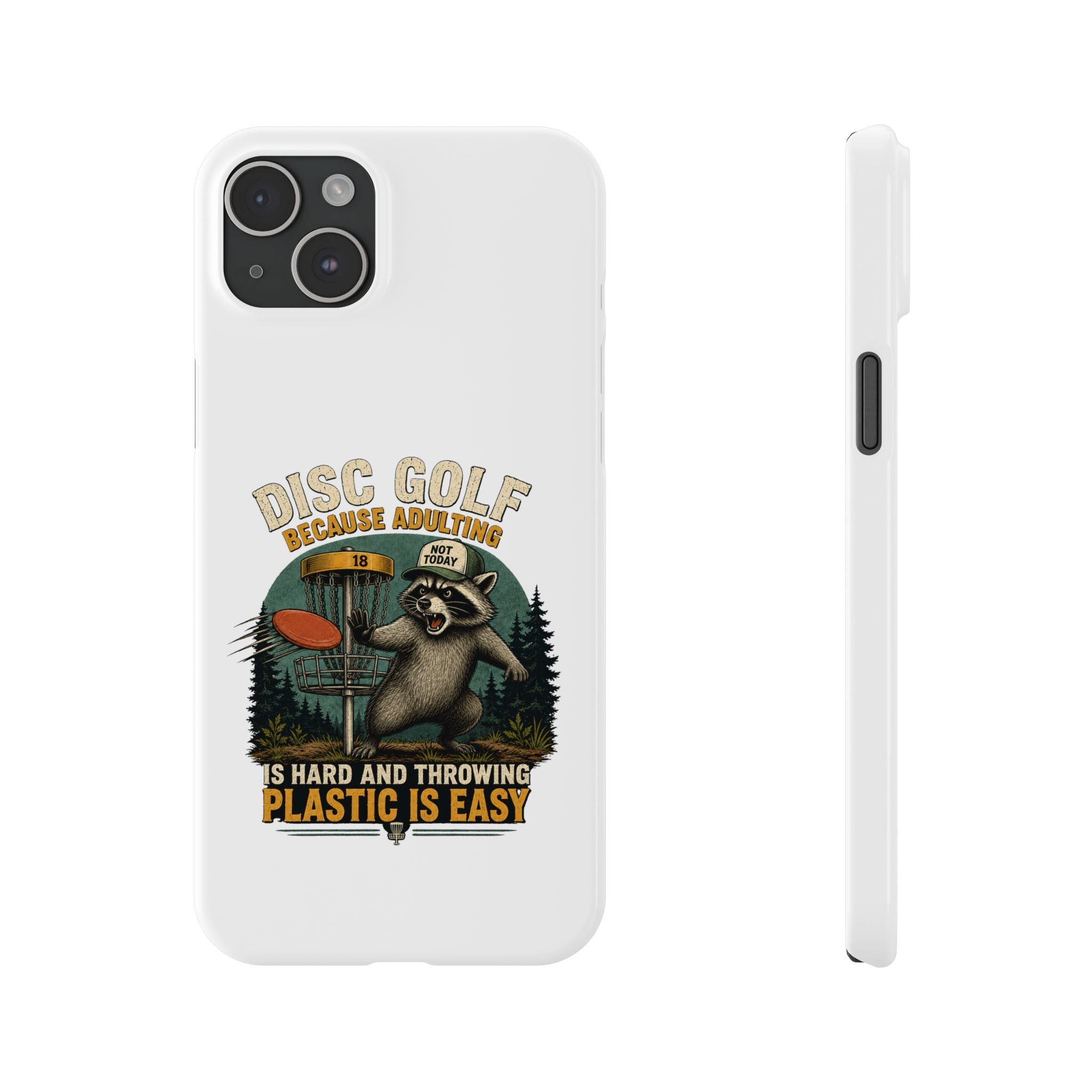 Disc Golf Raccoon Slim Phone Case — "Disc Golf Because Adulting Is Hard"