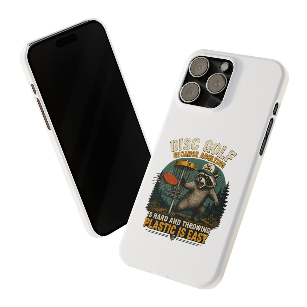 Disc Golf Raccoon Slim Phone Case — "Disc Golf Because Adulting Is Hard"