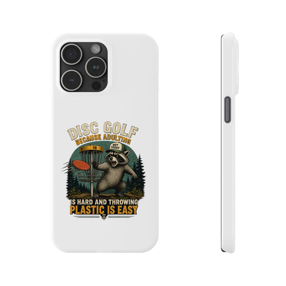Disc Golf Raccoon Slim Phone Case — "Disc Golf Because Adulting Is Hard"