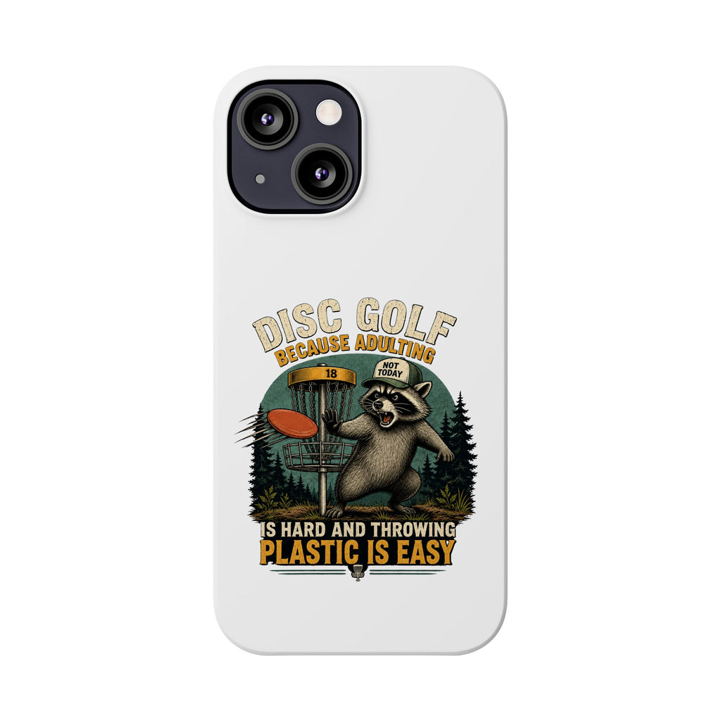 Disc Golf Raccoon Slim Phone Case — "Disc Golf Because Adulting Is Hard"