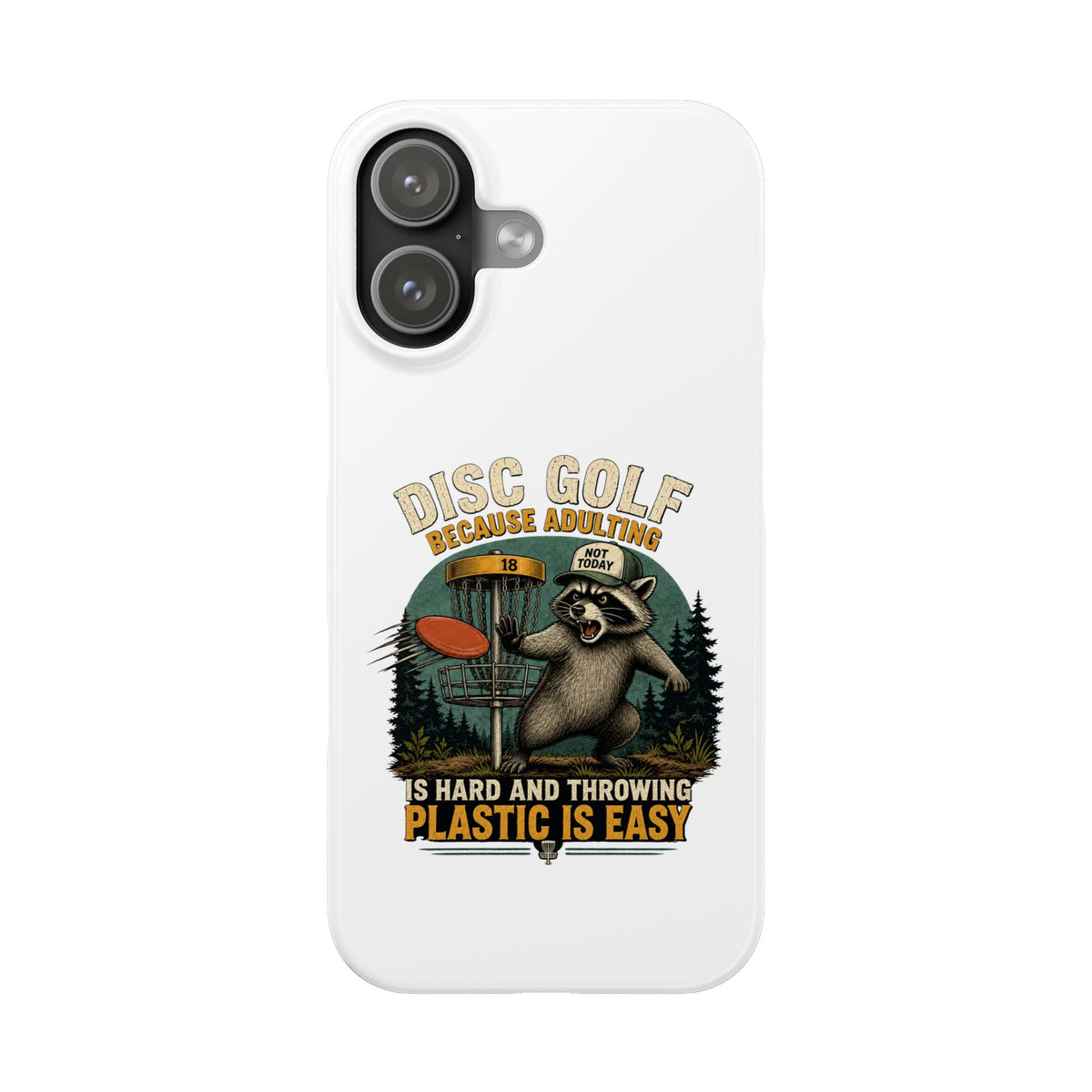 Disc Golf Raccoon Slim Phone Case — "Disc Golf Because Adulting Is Hard"