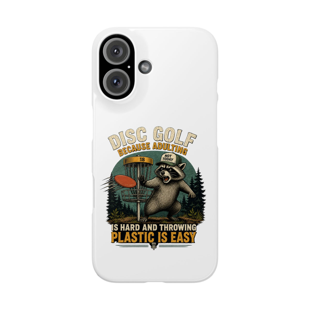 Disc Golf Raccoon Slim Phone Case — "Disc Golf Because Adulting Is Hard"