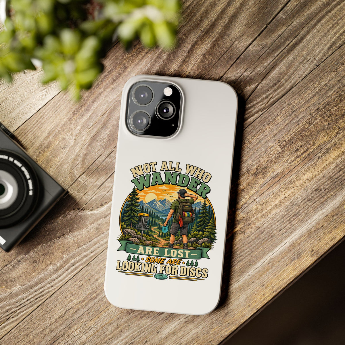 Disc Golf Hiking Phone Case — "Not All Who Wander Are Lost, Some Are Looking for Discs"