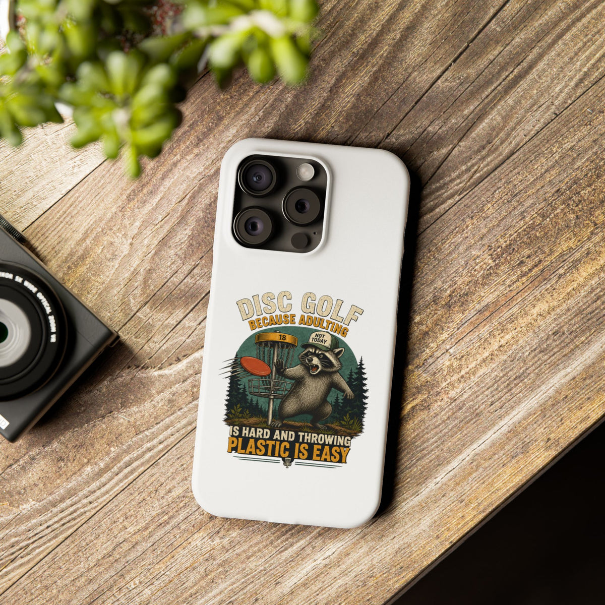 Disc Golf Raccoon Slim Phone Case — "Disc Golf Because Adulting Is Hard"