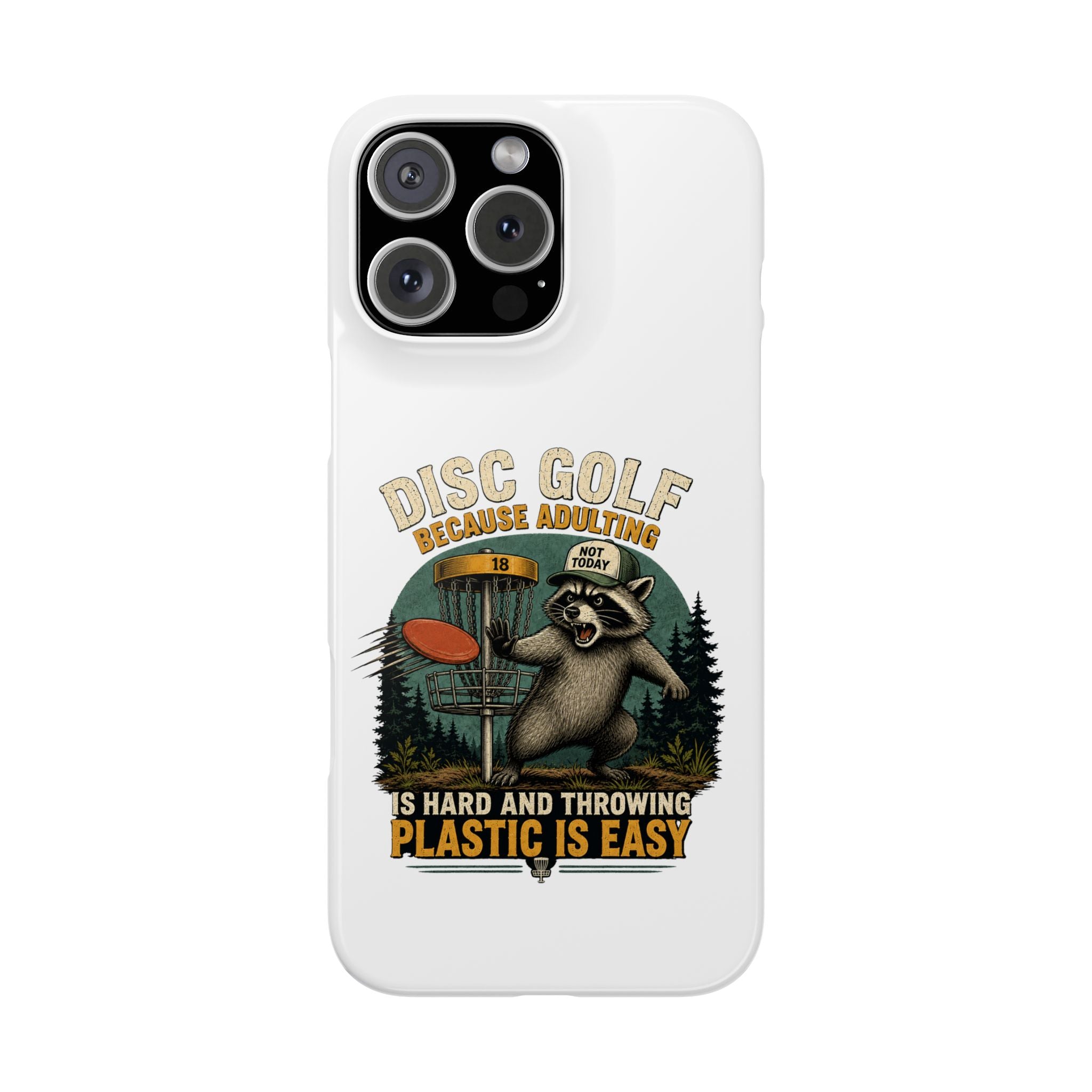 Disc Golf Raccoon Slim Phone Case — "Disc Golf Because Adulting Is Hard"