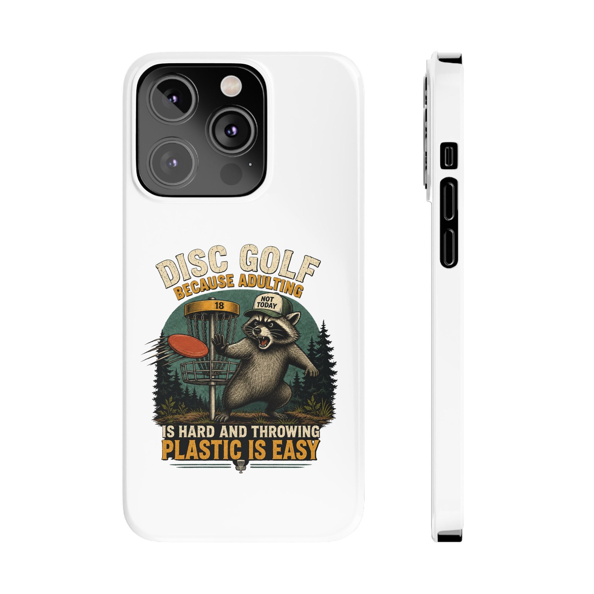 Disc Golf Raccoon Slim Phone Case — "Disc Golf Because Adulting Is Hard"