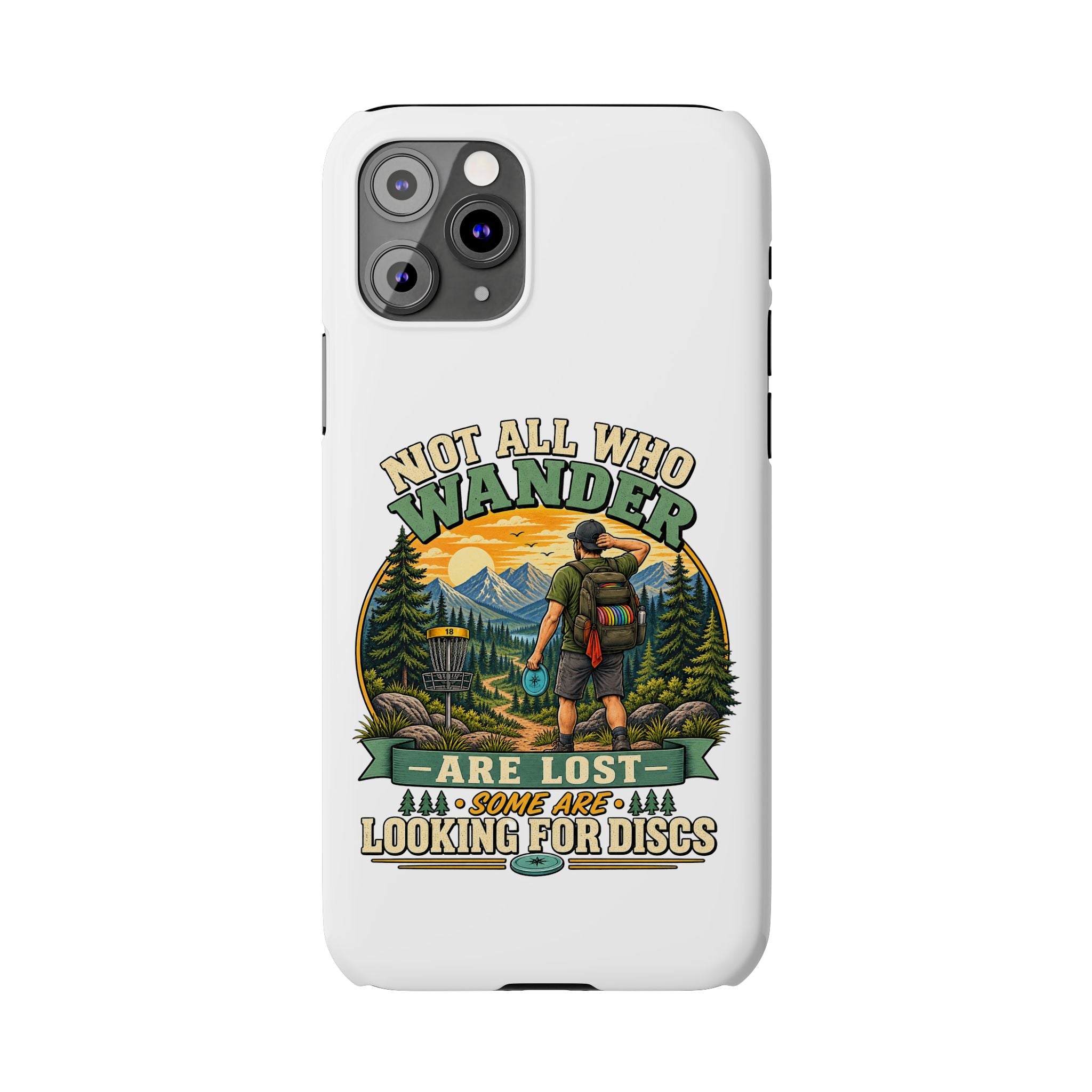 Disc Golf Hiking Phone Case — "Not All Who Wander Are Lost, Some Are Looking for Discs"