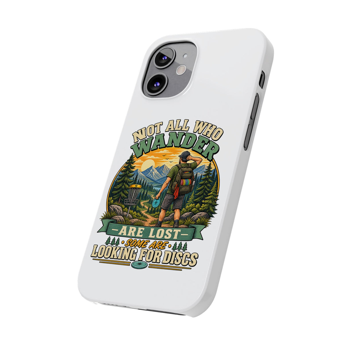 Disc Golf Hiking Phone Case — "Not All Who Wander Are Lost, Some Are Looking for Discs"