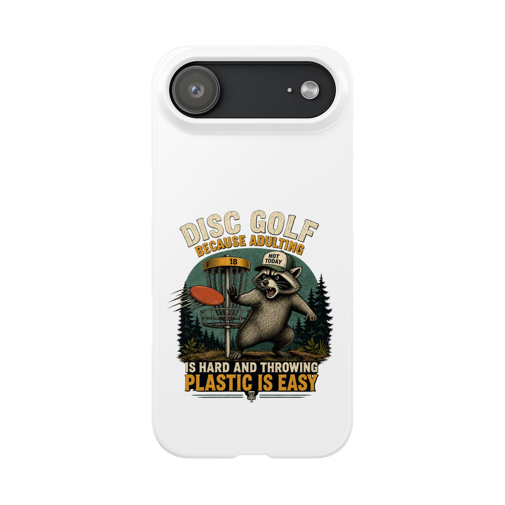 Disc Golf Raccoon Slim Phone Case — "Disc Golf Because Adulting Is Hard"