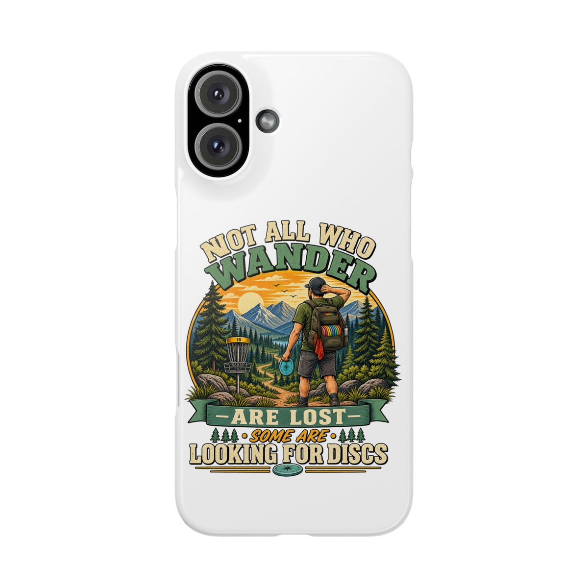 Disc Golf Hiking Phone Case — "Not All Who Wander Are Lost, Some Are Looking for Discs"