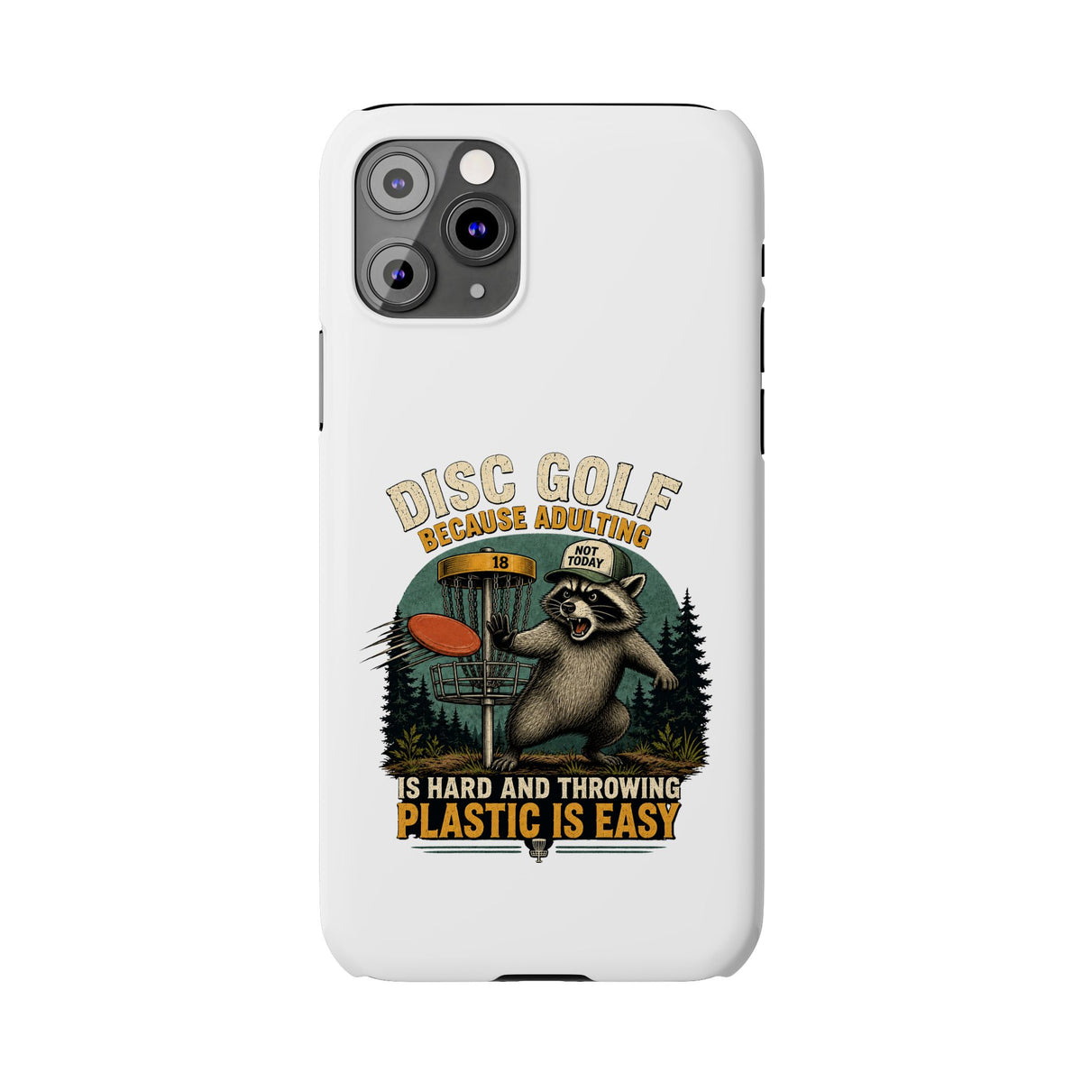 Disc Golf Raccoon Slim Phone Case — "Disc Golf Because Adulting Is Hard"