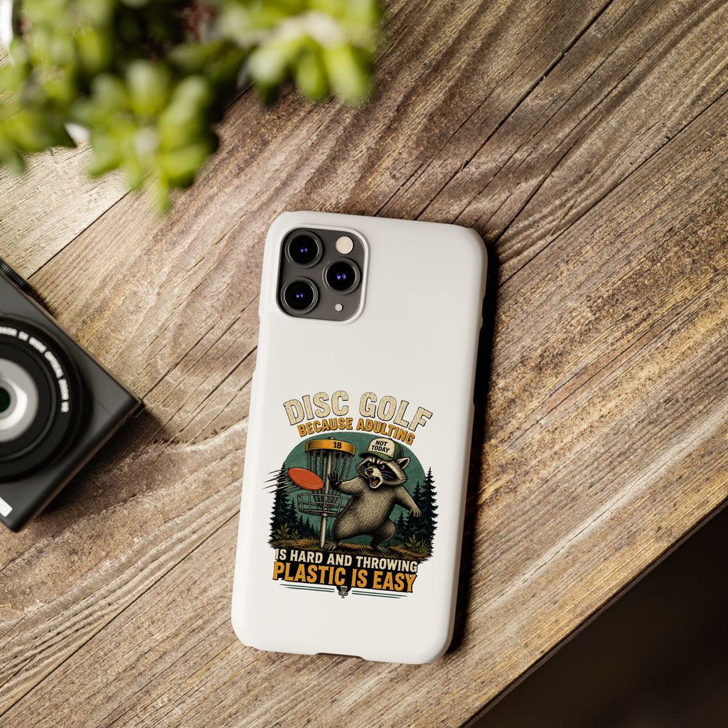 Disc Golf Raccoon Slim Phone Case — "Disc Golf Because Adulting Is Hard"