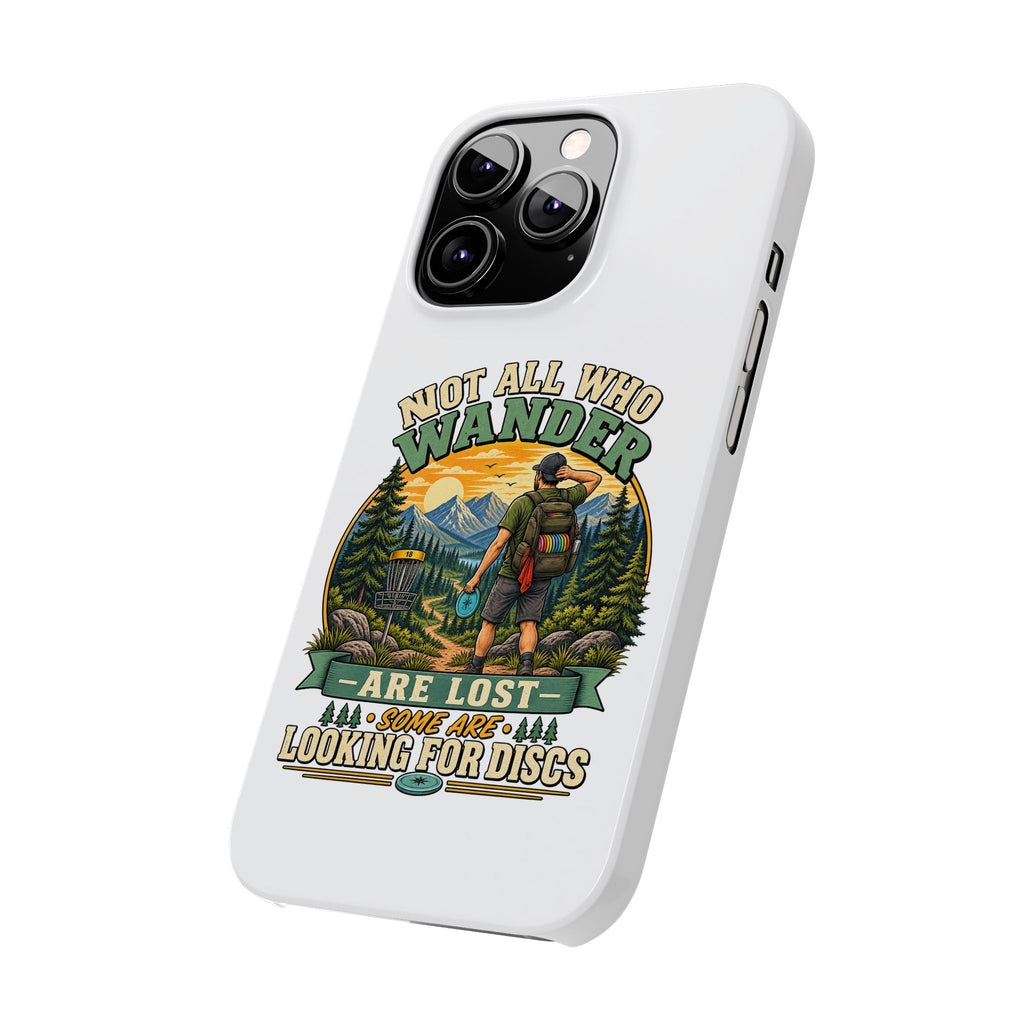 Disc Golf Hiking Phone Case — "Not All Who Wander Are Lost, Some Are Looking for Discs"