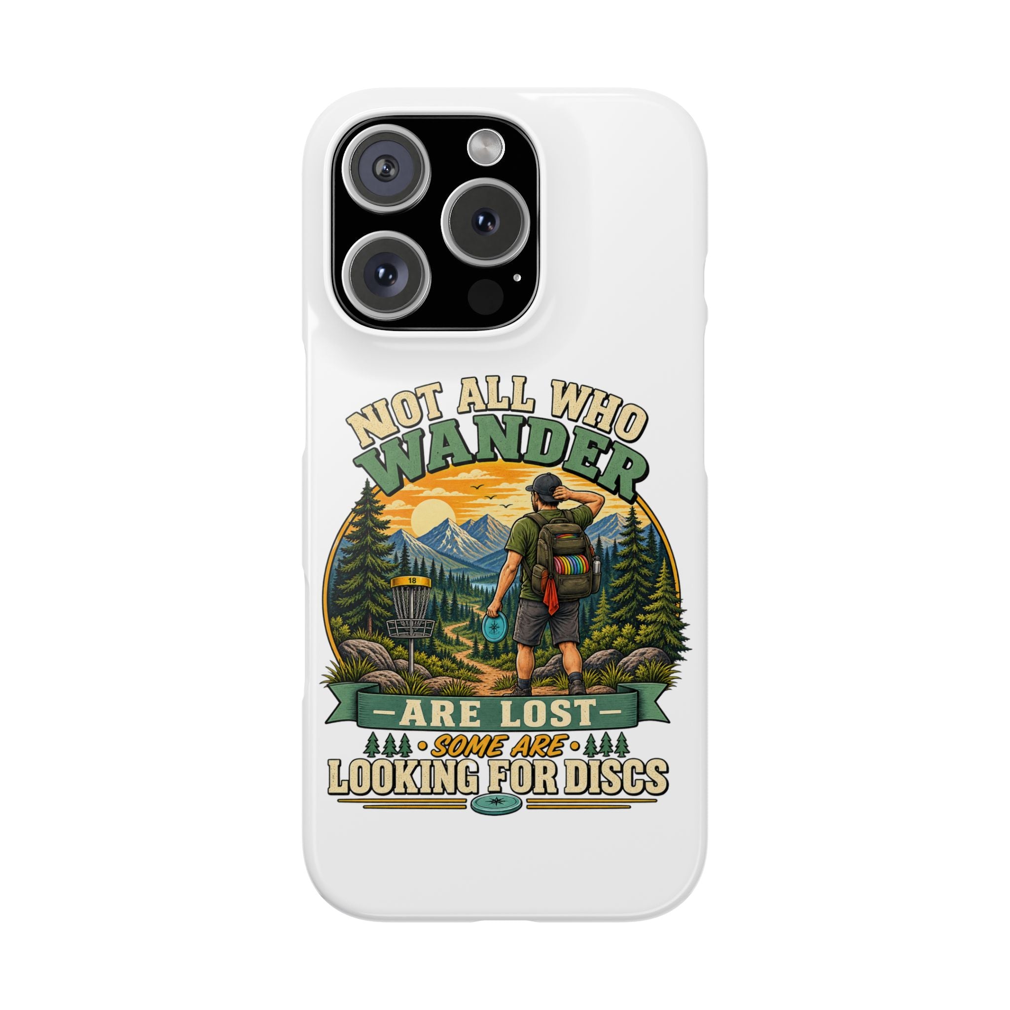 Disc Golf Hiking Phone Case — "Not All Who Wander Are Lost, Some Are Looking for Discs"