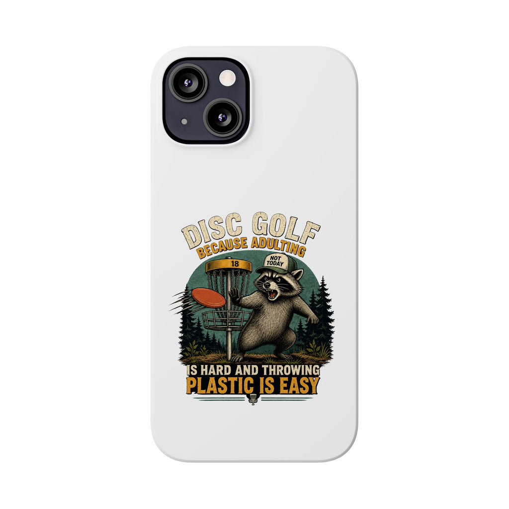 Disc Golf Raccoon Slim Phone Case — "Disc Golf Because Adulting Is Hard"