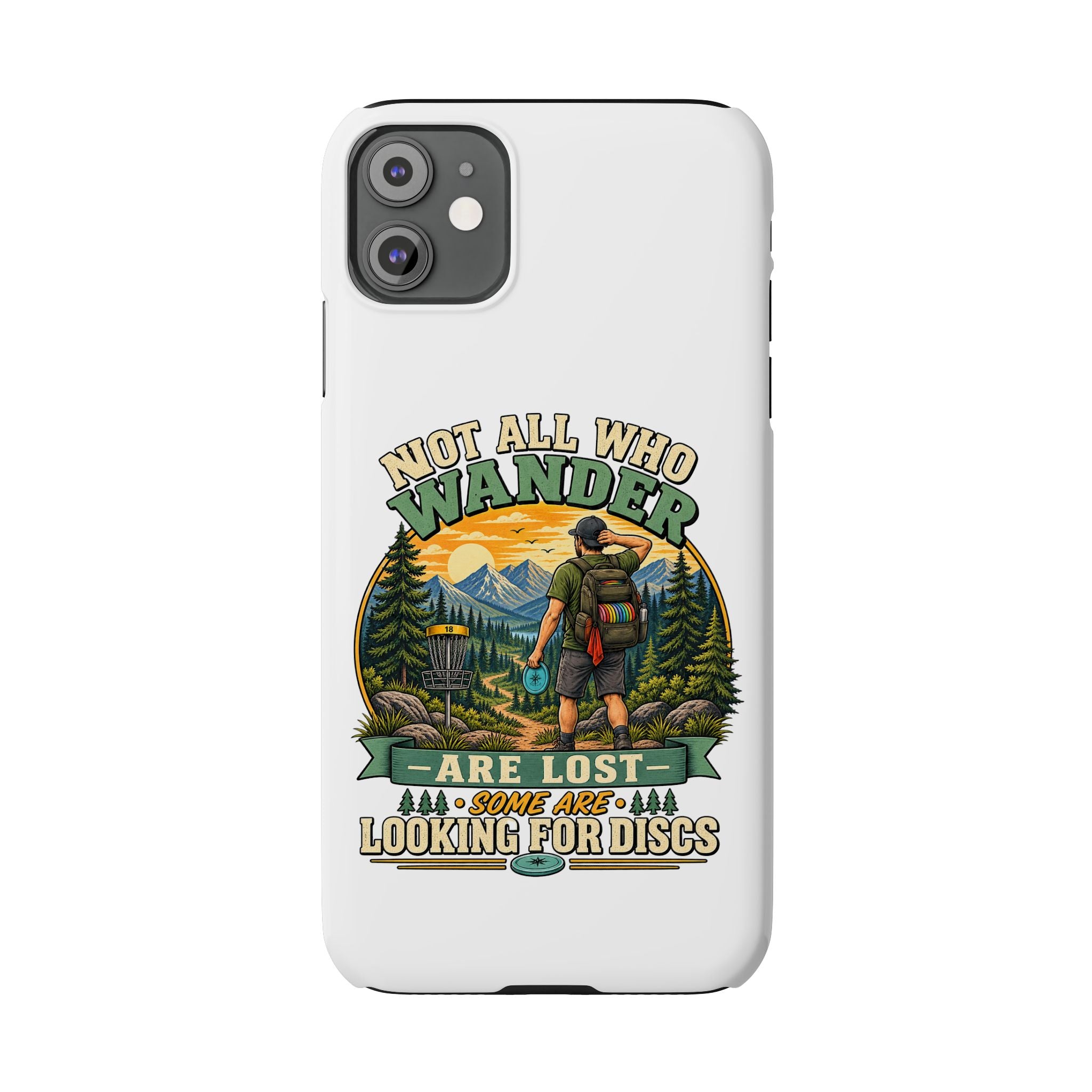 Disc Golf Hiking Phone Case — "Not All Who Wander Are Lost, Some Are Looking for Discs"