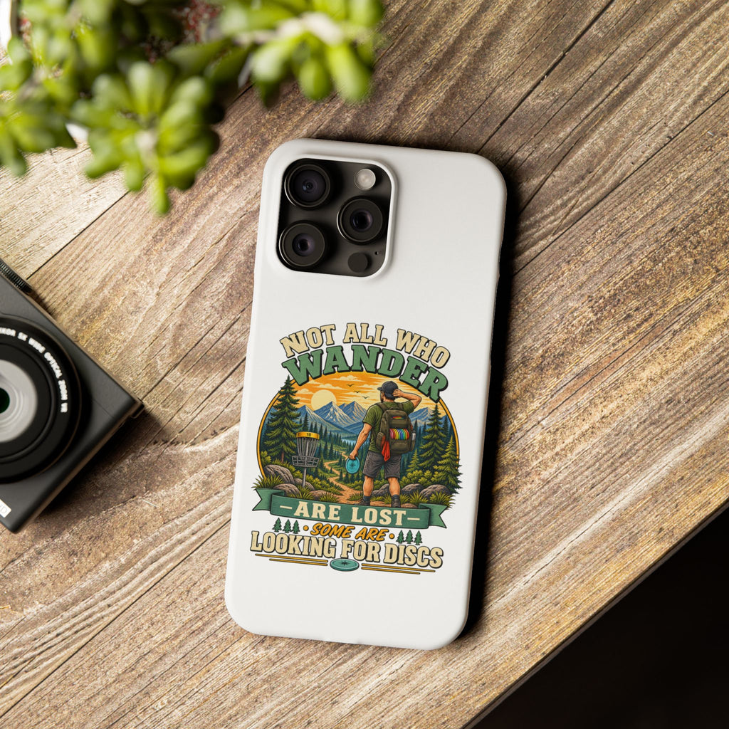 Disc Golf Hiking Phone Case — "Not All Who Wander Are Lost, Some Are Looking for Discs"
