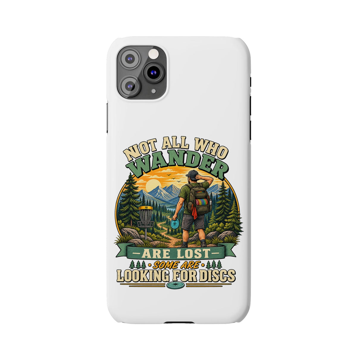Disc Golf Hiking Phone Case — "Not All Who Wander Are Lost, Some Are Looking for Discs"