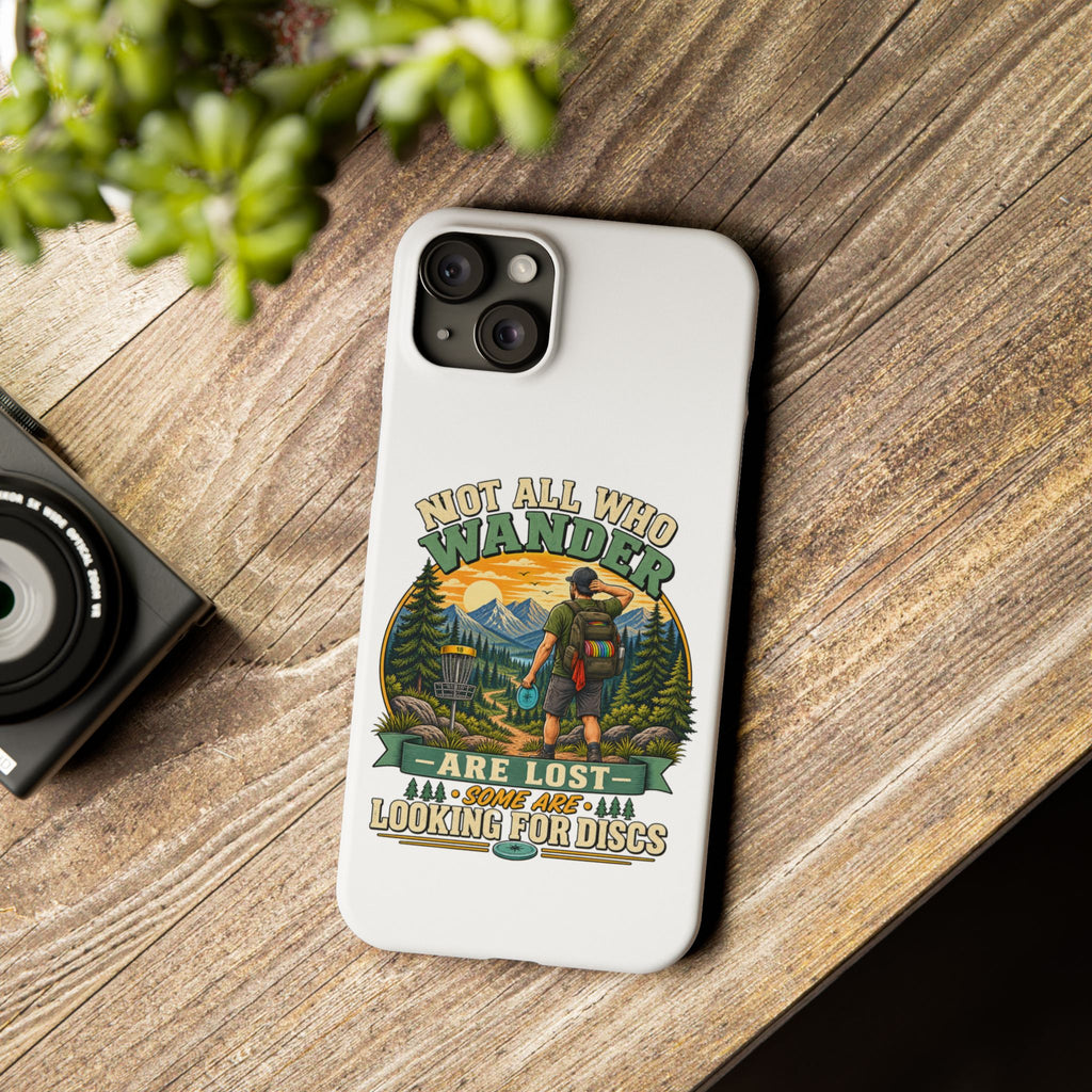 Disc Golf Hiking Phone Case — "Not All Who Wander Are Lost, Some Are Looking for Discs"
